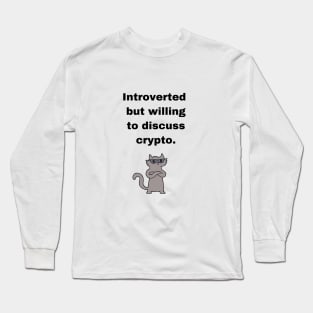 Introverted Crypto Cryptocurrency Shirt | willing to discuss cryto | white Long Sleeve T-Shirt